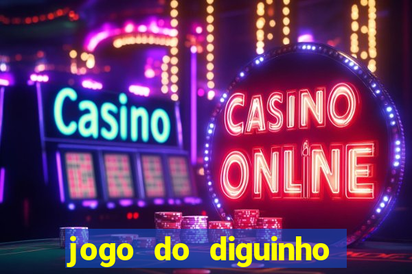 jogo do diguinho para ganhar dinheiro